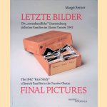 Letzte Bilder: die "rassenkundliche" Untersuchung j&uuml;discher Familien im Ghetto Tarn&oacute;w 1942 = Final pictures: the 1942 "race study" of Jewish families in the Tarn&oacute;w Ghetto door Margit Berner
