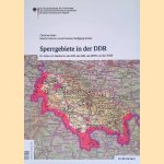 Sperrgebiete in der DDR: Ein Atlas von Standorten des MfS, des MdI, des MfNV und der GSSD door Christian Adam e.a.