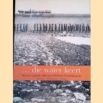 . . . Die water keert. 800 jaar regionale dijkzorg in Hollands Noorderkwartier + bijlage door H.S. Danner e.a.