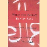 What the Koran Really Says: Language, Text, and Commentary door Ibn Warraq