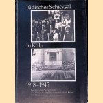 J&uuml;disches Schicksal in K&ouml;ln 1918-1945: Ausstellung des Historischen Archivs der Stadt K&ouml;ln, NS-Dokumentationszentrum door Horst Matzerath e.a.
