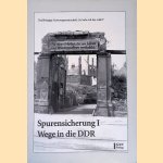 Spurensicherung I: Wege in die DDR door Johanna - and others Zimmermann