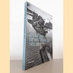 Atlas van de watersnood 1953: waar de dijken braken door Koos Hage