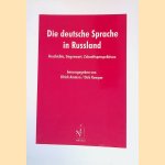 Die deutsche Sprache in Russland: Geschichte, Gegenwart, Zukunftsperspektiven door Ulrich Ammon e.a.