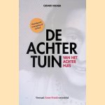 De achtertuin van het Achterhuis door Gerard Kremer