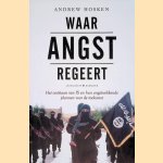 Waar angst regeert: het ontstaan van IS door Andrew Hosken