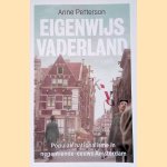 Eigenwijs vaderland: populair nationalisme in Amsterdam, 1852-1902 door Anne Petterson