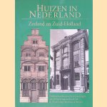 Huizen in Nederland: Zeeland en Zuid-Holland: Architectuurhistorische verkenningen aan de hand van het bezit van de Vereniging Hendrick de Keyser door Meischke R. e.a.
