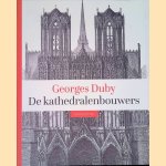 De kathedralenbouwers: kunst en samenleving 980-1420
Georges Duby
&euro;&nbsp;30,00