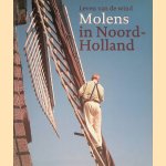 Leven van de wind: Molens in Noord-Holland + CD-ROM door Jaap van der Veen