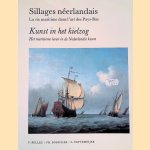Kunst in het kielzog: Het maritieme leven in de Nederlandse kunst = Sillages Neerlandais: La vie maritime dans l'art des Pays-Bas door F. Bellec e.a.