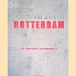Rotterdam - vernieuwd uitgave door Jan Oudenaarden e.a.