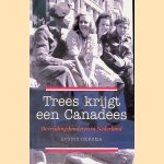 Trees krijgt een Canadees. Bevrijdingskinderen in Nederland
Bonnie Okkema
&euro;&nbsp;10,00