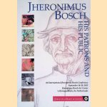 Jheronimus Bosch, His Patrons and His Public: 3rd International Jheronimus Bosch Conference, September 16 - 18, 2012 door J.W.M. Timmermans