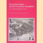 De eerste kerken op het Utrechtse Domplein: een samenhangende visie door Charlotte Jeanine Christine Broer e.a.