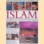 The Illustrated Encyclopedia of Islam: A Comprehensive Guide to the History, Philosophy and Practice of Islam Around the World, with More Than 500 Beautiful Illustrations door Raana Bokhari e.a.