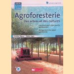 Agroforesterie: Des arbres et des cultures door Christian Dupraz e.a.