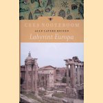 Labyrint Europa: alle latere reizen door Cees Nooteboom