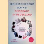 Een geschiedenis van het onderwijs in Nederland door Pieter Rooy 