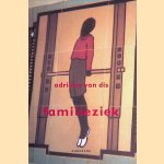 Familieziek: een roman in taferelen door Adriaan van Dis