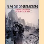 Slag om de Grebbeberg: strijd om Wageningen en Rhenen in mei 1940 door Jan Maarten Doorman e.a.