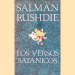 Los versos sat&aacute;nicos door Salman Rushdie