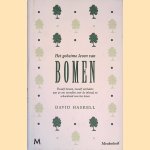 Het geheime leven van bomen: twaalf bomen, twaalf verhalen: wat ze ons vertellen over de inhoud en schoonheid van het leven door David George Haskell