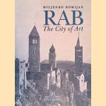 Rab: The City of Art door Miljenko Domijan