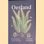 Oerland: een reis door de werelden die achter ons liggen door Thomas Halliday