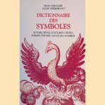Dictionnaire des symboles: mythes, r&ecirc;ves, coutumes, gestes, formes, figures, couleurs, nombres door Jean Chevalier e.a.