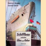 Schiffbau zwischen Elbe und Oder door Dietrich Strobel e.a.