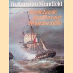 Schicksale ber&uuml;hmter Segelschiffe door Wolfram zu Mondfeld