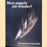 Nun segeln sie wieder! Windjammerparade door Hans J&uuml;rgen Hansen