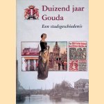 Duizend jaar Gouda: een stadsgeschiedenis door P.H.A.M. Abels