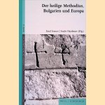 Der heilige Methodius, Bulgarien und Europa: Festschrift anl&auml;sslich des 50. Methodius-Gedenktags in Ellwangen und des 10. Jahrestags der Gr&uuml;ndung des S&uuml;dosteurop&auml;isch-Bulgarischen Kulturinstituts in Ellwangen door Emil Ivanov e.a.