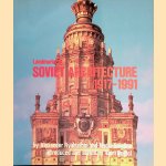 Landmarks of Soviet architecture, 1917-1991 door Alexander Ryabushin e.a.