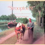 Strooptocht: van Groningen naar Gouda met 30 vaten stroop door Gerard Meijer