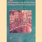 De Bewoners Van de Utrechtse Oudegracht En Nieuwegracht: Neringdoenden En Voorname Lieden door Carl Denig