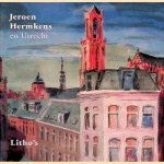 Jeroen Hermkens en Utrecht: Litho's door Jan Juffermans e.a.