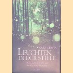 Leuchten in der Stille: &Uuml;ber Gl&uuml;hw&uuml;rmchen und das Gl&uuml;ck des Moments door Sara Lewis