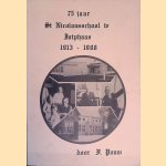 75 jaar St Nicolaasschool te Jutphaas 1913-1988 door Frank Pouw