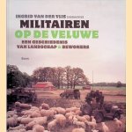 Militairen op de Veluwe: een geschiedenis van landschap bewoners door Ingrid van der Vlis