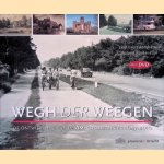 Wegh der Weegen: de ontwikkeling van de Amersfoortseweg 1647-2010 + DVD door Jaap Evert Abrahamse e.a.
