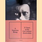 Het opperwezen: 25 jaar Katten Kabinet Amsterdam = A Supreme Being: 25 Years of the Cat Cabinet Amsterdam door Nicole Ex