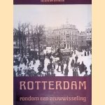 Rotterdam rondom een eeuwwisseling: 1890-1910 door Herman C. J. Romer