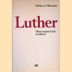 Luther: mens tussen God en duivel door Heiko A. Oberman