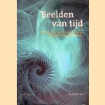 Beelden van tijd: de rol van historisch tijdsbewustzijn bij het leren van geschiedenis door Arie Wilschut