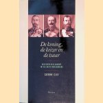 De koning, de keizer en de tsaar: drie neven in de aanloop tot de eerste wereldoorlog door Catrine Clay