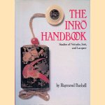 The Inro Handbook: Studies of Netsuke, Inro, and Lacquer door Raymond Bushell