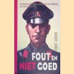 Fout en niet goed: Vervolging van collaboratie en verraad na de Tweede Wereldoorlog door Koos Groen